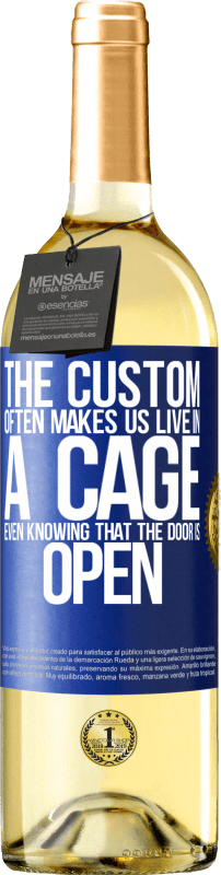 29,95 € | White Wine WHITE Edition The custom often makes us live in a cage even knowing that the door is open Blue Label. Customizable label Young wine Harvest 2024 Verdejo