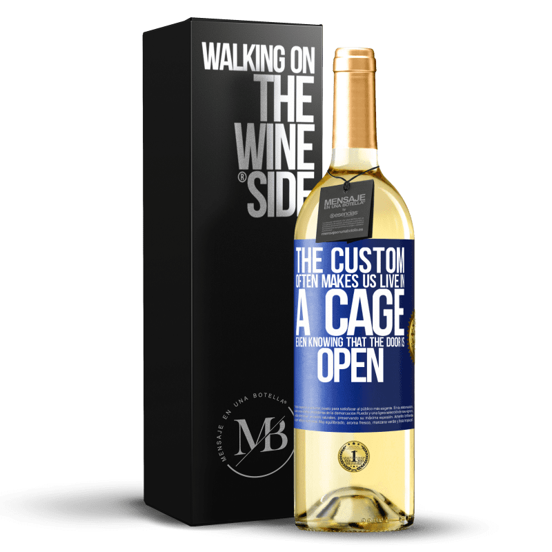 29,95 € Free Shipping | White Wine WHITE Edition The custom often makes us live in a cage even knowing that the door is open Blue Label. Customizable label Young wine Harvest 2023 Verdejo