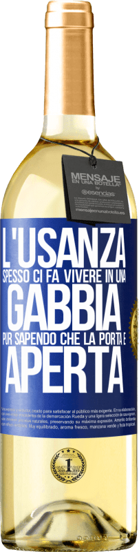 29,95 € | Vino bianco Edizione WHITE L'usanza spesso ci fa vivere in una gabbia pur sapendo che la porta è aperta Etichetta Blu. Etichetta personalizzabile Vino giovane Raccogliere 2024 Verdejo