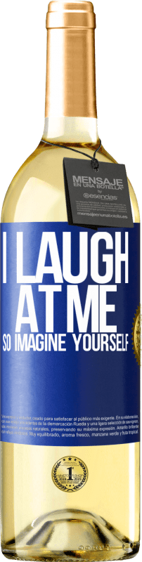 29,95 € | White Wine WHITE Edition I laugh at me, so imagine yourself Blue Label. Customizable label Young wine Harvest 2024 Verdejo