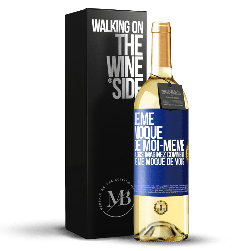 29,95 € Envoi gratuit | Vin blanc Édition WHITE Je me moque de moi-même alors imaginez comment je me moque de vous Étiquette Bleue. Étiquette personnalisable Vin jeune Récolte 2024 Verdejo