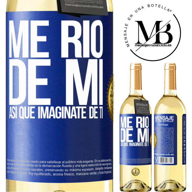 29,95 € Envoi gratuit | Vin blanc Édition WHITE Je ris de moi, alors imaginez-vous Étiquette Bleue. Étiquette personnalisable Vin jeune Récolte 2022 Verdejo