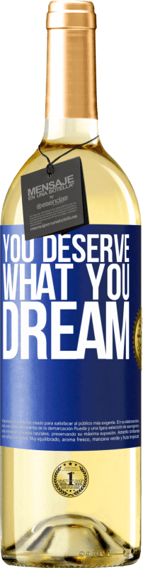 29,95 € Free Shipping | White Wine WHITE Edition You deserve what you dream Blue Label. Customizable label Young wine Harvest 2025 Verdejo