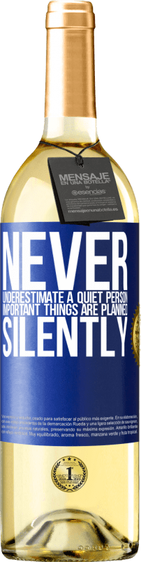 «Never underestimate a quiet person, important things are planned silently» WHITE Edition