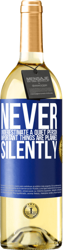 29,95 € Free Shipping | White Wine WHITE Edition Never underestimate a quiet person, important things are planned silently Blue Label. Customizable label Young wine Harvest 2025 Verdejo