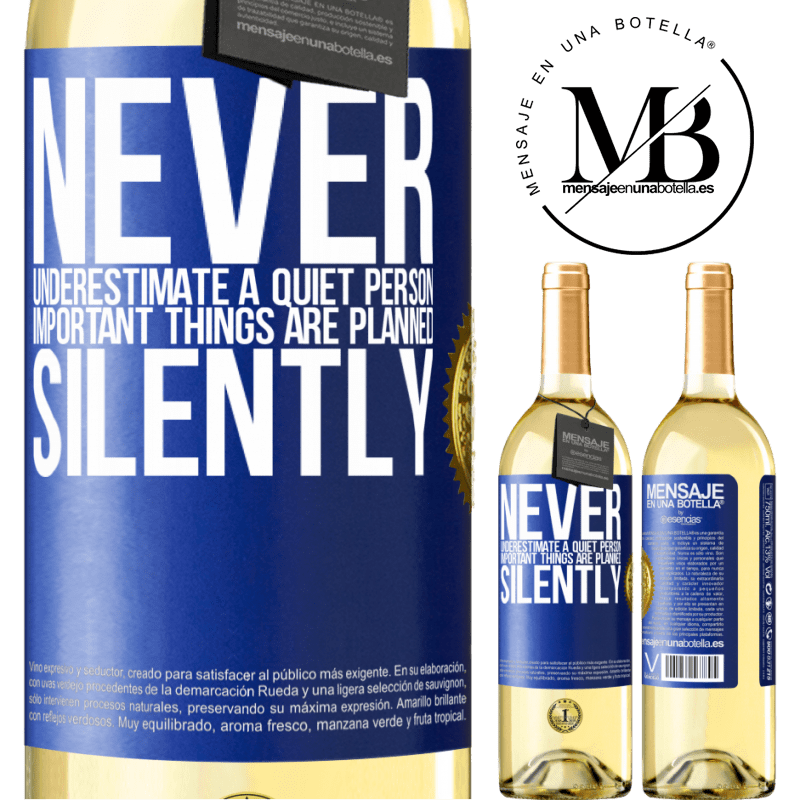 29,95 € Free Shipping | White Wine WHITE Edition Never underestimate a quiet person, important things are planned silently Blue Label. Customizable label Young wine Harvest 2022 Verdejo