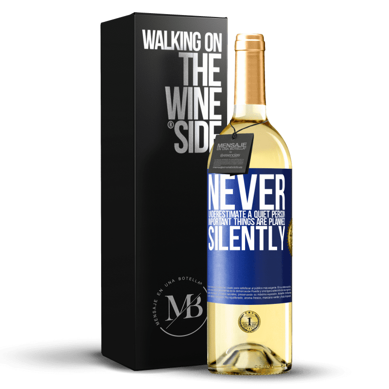 29,95 € Free Shipping | White Wine WHITE Edition Never underestimate a quiet person, important things are planned silently Blue Label. Customizable label Young wine Harvest 2025 Verdejo