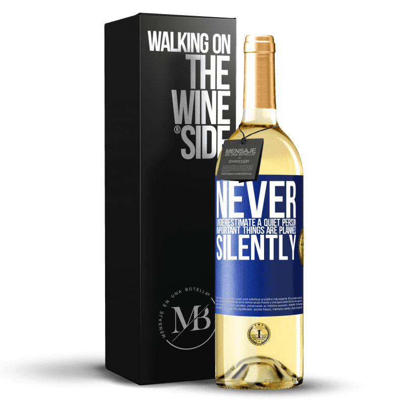 24,95 € Free Shipping | White Wine WHITE Edition Never underestimate a quiet person, important things are planned silently Blue Label. Customizable label Young wine Harvest 2021 Verdejo