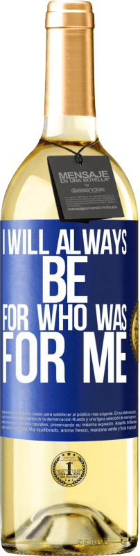 29,95 € Бесплатная доставка | Белое вино Издание WHITE Я всегда буду для того, кто был для меня Синяя метка. Настраиваемая этикетка Молодое вино Урожай 2023 Verdejo