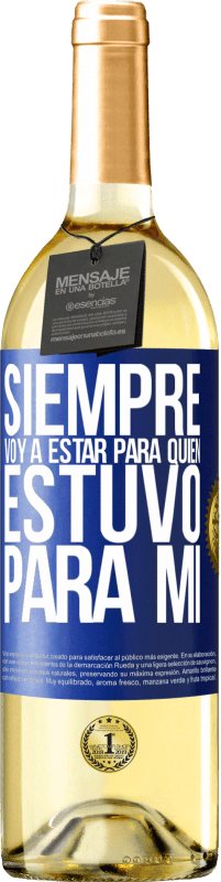 29,95 € Envío gratis | Vino Blanco Edición WHITE Siempre voy a estar para quien estuvo para mí Etiqueta Azul. Etiqueta personalizable Vino joven Cosecha 2023 Verdejo