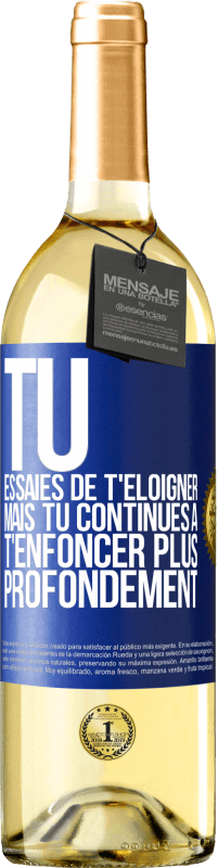 29,95 € Envoi gratuit | Vin blanc Édition WHITE Tu essaies de t'éloigner mais tu continues à t'enfoncer plus profondément Étiquette Bleue. Étiquette personnalisable Vin jeune Récolte 2025 Verdejo