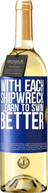 29,95 € Free Shipping | White Wine WHITE Edition With each shipwreck I learn to swim better Blue Label. Customizable label Young wine Harvest 2025 Verdejo