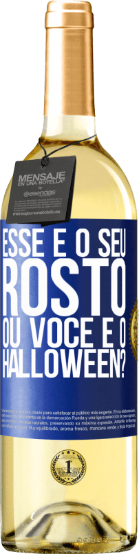 29,95 € | Vinho branco Edição WHITE esse é o seu rosto ou você é o Halloween? Etiqueta Azul. Etiqueta personalizável Vinho jovem Colheita 2024 Verdejo