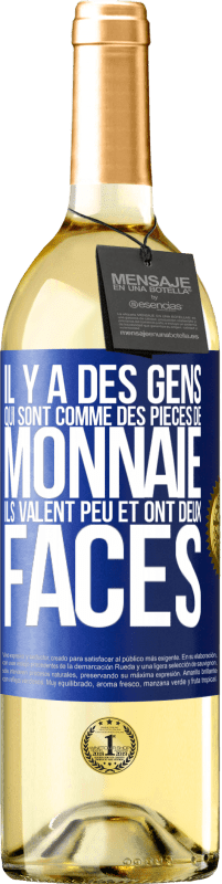 «Il y a des gens qui sont comme des pièces de monnaie. Ils valent peu et ont deux faces» Édition WHITE