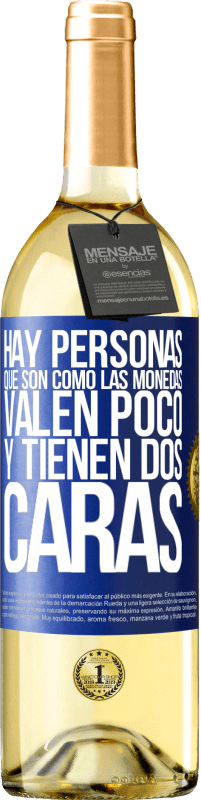 29,95 € | Vino Blanco Edición WHITE Hay personas que son como las monedas. Valen poco y tienen dos caras Etiqueta Azul. Etiqueta personalizable Vino joven Cosecha 2024 Verdejo