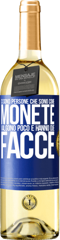 29,95 € | Vino bianco Edizione WHITE Ci sono persone che sono come monete. Valgono poco e hanno due facce Etichetta Blu. Etichetta personalizzabile Vino giovane Raccogliere 2024 Verdejo