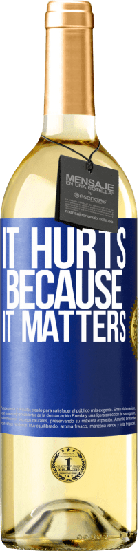 29,95 € Free Shipping | White Wine WHITE Edition It hurts because it matters Blue Label. Customizable label Young wine Harvest 2025 Verdejo