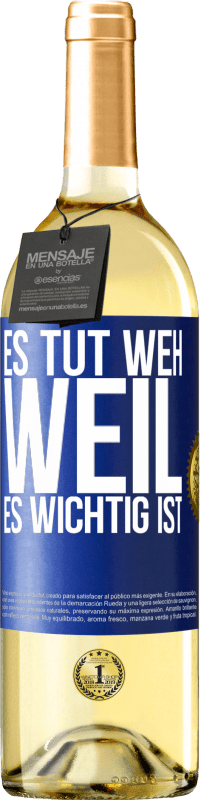 29,95 € | Weißwein WHITE Ausgabe Es tut weh, weil es wichtig ist Blaue Markierung. Anpassbares Etikett Junger Wein Ernte 2023 Verdejo