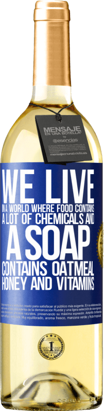 «We live in a world where food contains a lot of chemicals and a soap contains oatmeal, honey and vitamins» WHITE Edition