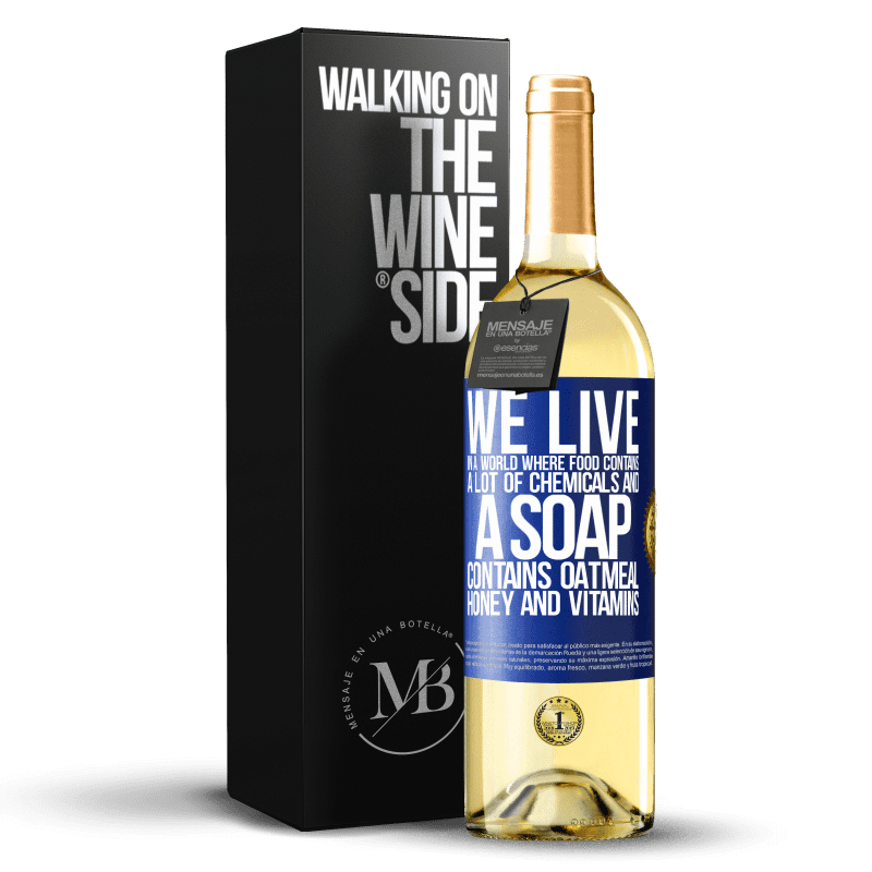 29,95 € Free Shipping | White Wine WHITE Edition We live in a world where food contains a lot of chemicals and a soap contains oatmeal, honey and vitamins Blue Label. Customizable label Young wine Harvest 2021 Verdejo