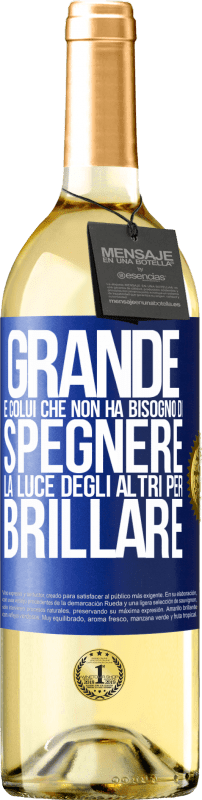 29,95 € | Vino bianco Edizione WHITE Grande è colui che non ha bisogno di spegnere la luce degli altri per brillare Etichetta Blu. Etichetta personalizzabile Vino giovane Raccogliere 2025 Verdejo