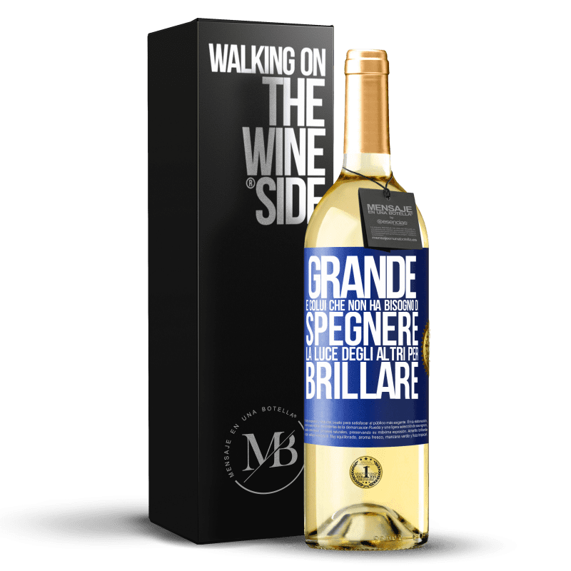 29,95 € Spedizione Gratuita | Vino bianco Edizione WHITE Grande è colui che non ha bisogno di spegnere la luce degli altri per brillare Etichetta Blu. Etichetta personalizzabile Vino giovane Raccogliere 2024 Verdejo