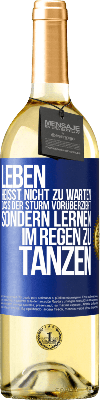 29,95 € | Weißwein WHITE Ausgabe Leben heißt nicht zu warten, dass der Sturm vorüberzieht, sondern lernen, im Regen zu tanzen Blaue Markierung. Anpassbares Etikett Junger Wein Ernte 2024 Verdejo