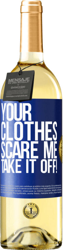 29,95 € | White Wine WHITE Edition Your clothes scare me. Take it off! Blue Label. Customizable label Young wine Harvest 2024 Verdejo