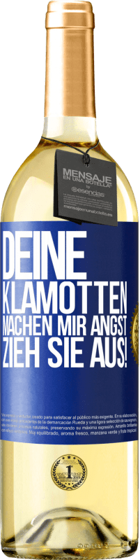 29,95 € Kostenloser Versand | Weißwein WHITE Ausgabe Deine Klamotten machen mir Angst. Zieh sie aus! Blaue Markierung. Anpassbares Etikett Junger Wein Ernte 2024 Verdejo