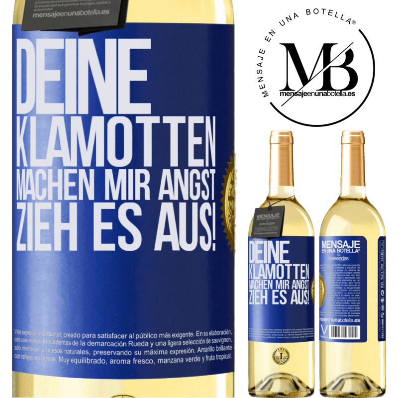 29,95 € Kostenloser Versand | Weißwein WHITE Ausgabe Deine Klamotten machen mir Angst. Zieh sie aus! Blaue Markierung. Anpassbares Etikett Junger Wein Ernte 2024 Verdejo
