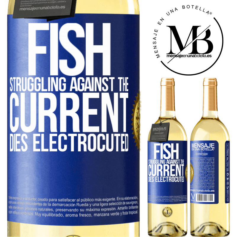 29,95 € Free Shipping | White Wine WHITE Edition Fish struggling against the current, dies electrocuted Blue Label. Customizable label Young wine Harvest 2022 Verdejo