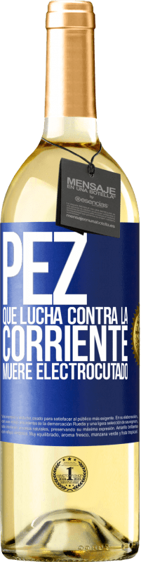 29,95 € | Vino Blanco Edición WHITE Pez que lucha contra la corriente, muere electrocutado Etiqueta Azul. Etiqueta personalizable Vino joven Cosecha 2025 Verdejo