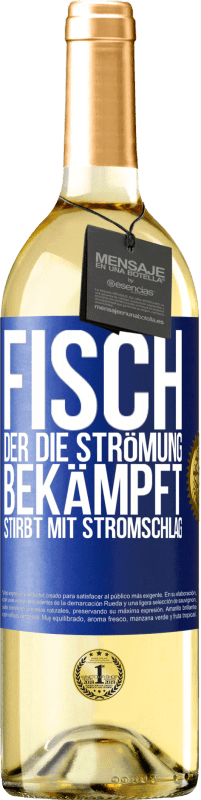 29,95 € | Weißwein WHITE Ausgabe Fisch, der die Strömung bekämpft, stirbt mit Stromschlag Blaue Markierung. Anpassbares Etikett Junger Wein Ernte 2024 Verdejo