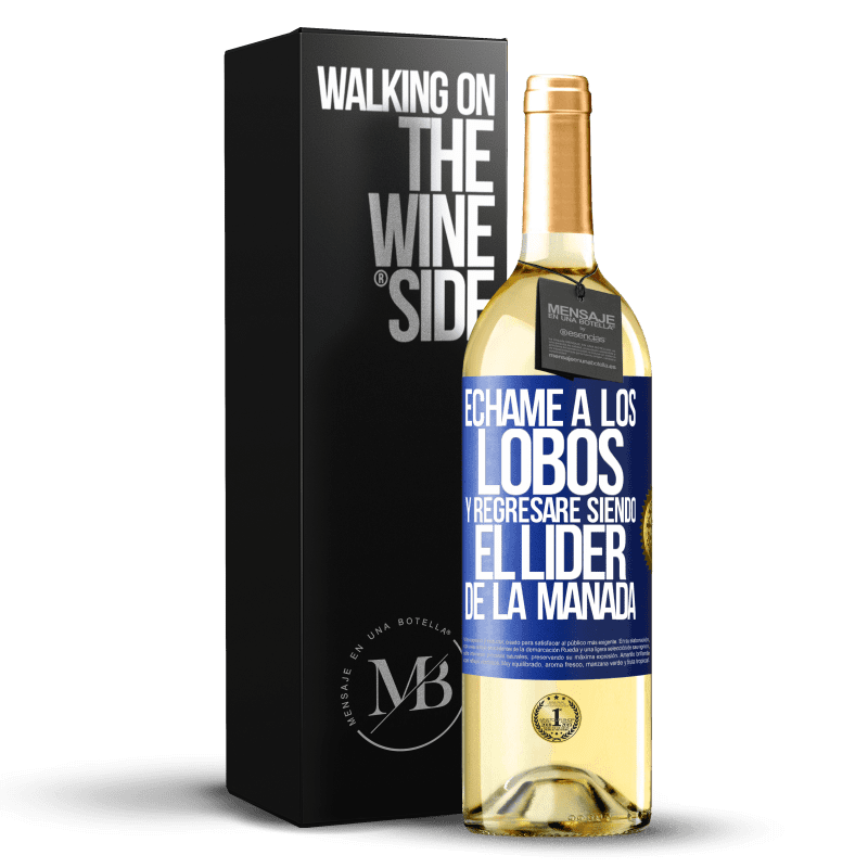 29,95 € Envío gratis | Vino Blanco Edición WHITE Échame a los lobos y regresaré siendo el lider de la manada Etiqueta Azul. Etiqueta personalizable Vino joven Cosecha 2024 Verdejo