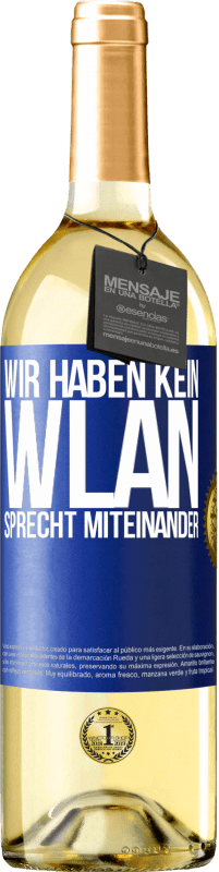 29,95 € Kostenloser Versand | Weißwein WHITE Ausgabe Wir haben kein WLAN, sprecht miteinander Blaue Markierung. Anpassbares Etikett Junger Wein Ernte 2025 Verdejo