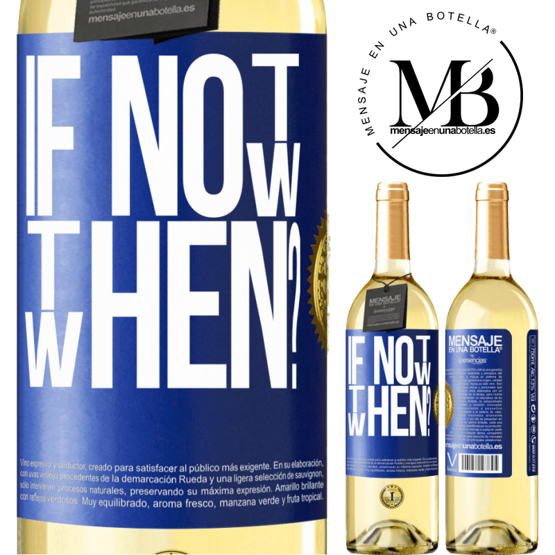 29,95 € Free Shipping | White Wine WHITE Edition If Not Now, then When? Blue Label. Customizable label Young wine Harvest 2022 Verdejo