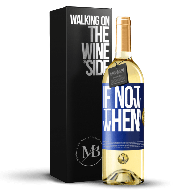 29,95 € Free Shipping | White Wine WHITE Edition If Not Now, then When? Blue Label. Customizable label Young wine Harvest 2022 Verdejo