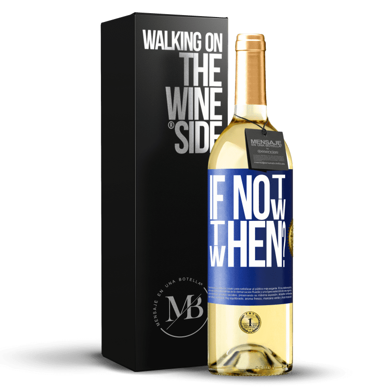 29,95 € Envío gratis | Vino Blanco Edición WHITE If Not Now, then When? Etiqueta Azul. Etiqueta personalizable Vino joven Cosecha 2024 Verdejo