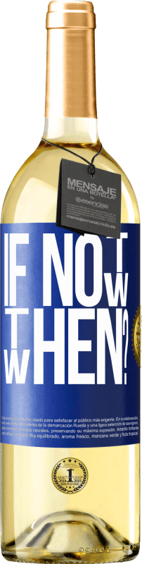 29,95 € | Vino bianco Edizione WHITE If Not Now, then When? Etichetta Blu. Etichetta personalizzabile Vino giovane Raccogliere 2024 Verdejo