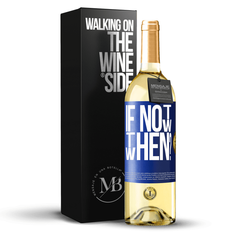 29,95 € Envio grátis | Vinho branco Edição WHITE If Not Now, then When? Etiqueta Azul. Etiqueta personalizável Vinho jovem Colheita 2023 Verdejo