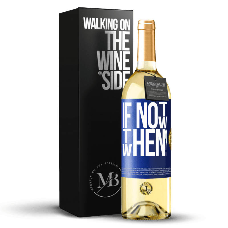 29,95 € Envio grátis | Vinho branco Edição WHITE If Not Now, then When? Etiqueta Azul. Etiqueta personalizável Vinho jovem Colheita 2024 Verdejo