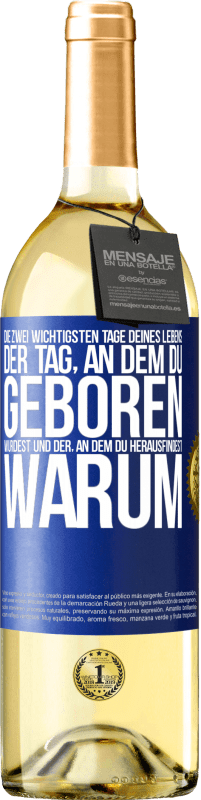 29,95 € | Weißwein WHITE Ausgabe Die zwei wichtigsten Tage deines Lebens: Der Tag, an dem du geboren wurdest und der, an dem du herausfindest, warum Blaue Markierung. Anpassbares Etikett Junger Wein Ernte 2025 Verdejo