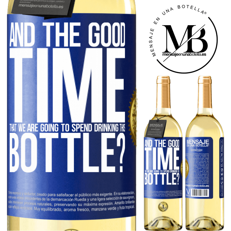 29,95 € Free Shipping | White Wine WHITE Edition and the good time that we are going to spend drinking this bottle? Blue Label. Customizable label Young wine Harvest 2022 Verdejo