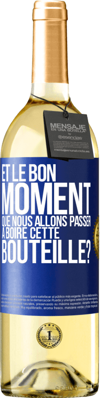 29,95 € | Vin blanc Édition WHITE et le bon moment que nous allons passer à boire cette bouteille? Étiquette Bleue. Étiquette personnalisable Vin jeune Récolte 2024 Verdejo