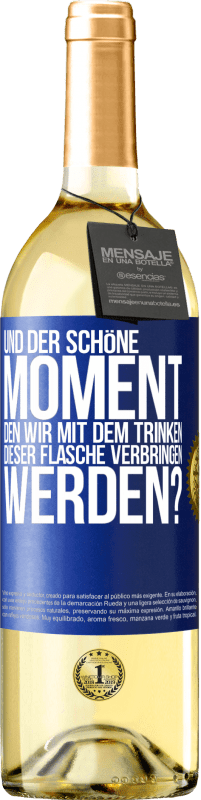 29,95 € | Weißwein WHITE Ausgabe Und der schöne Moment, den wir mit dem Trinken dieser Flasche verbringen werden? Blaue Markierung. Anpassbares Etikett Junger Wein Ernte 2024 Verdejo