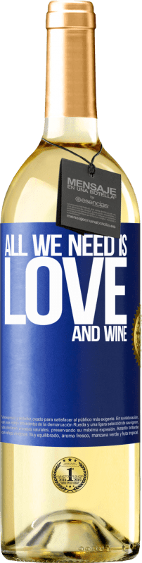 29,95 € Kostenloser Versand | Weißwein WHITE Ausgabe All we need is love and wine Blaue Markierung. Anpassbares Etikett Junger Wein Ernte 2023 Verdejo