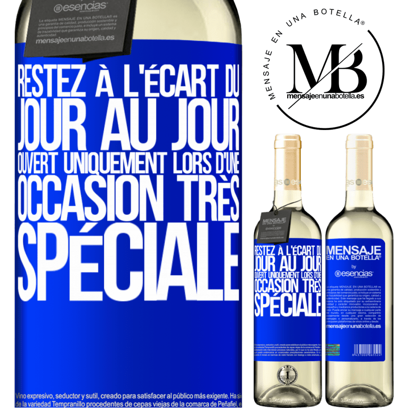 «Restez à l'écart du quotidien. Ouvrir uniquement lors d'une occasion très spéciale» Édition WHITE