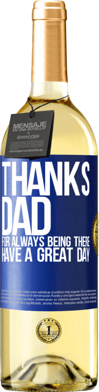 29,95 € | White Wine WHITE Edition Thanks dad, for always being there. Have a great day Blue Label. Customizable label Young wine Harvest 2023 Verdejo