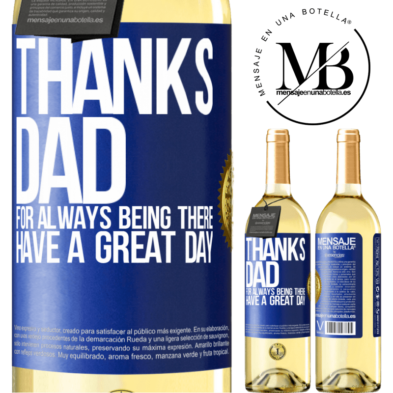 29,95 € Free Shipping | White Wine WHITE Edition Thanks dad, for always being there. Have a great day Blue Label. Customizable label Young wine Harvest 2023 Verdejo
