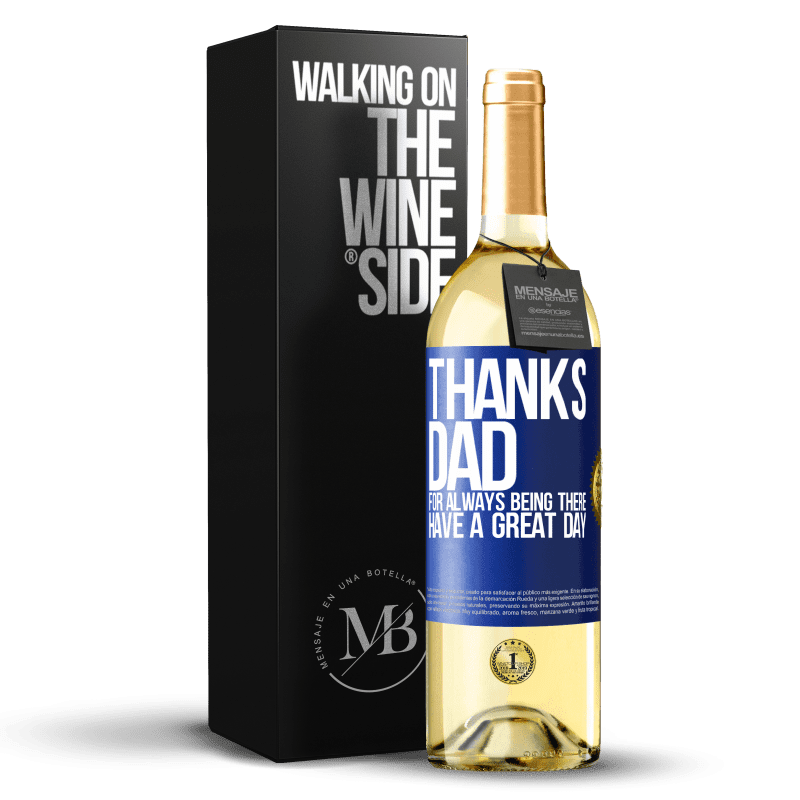 29,95 € Free Shipping | White Wine WHITE Edition Thanks dad, for always being there. Have a great day Blue Label. Customizable label Young wine Harvest 2022 Verdejo